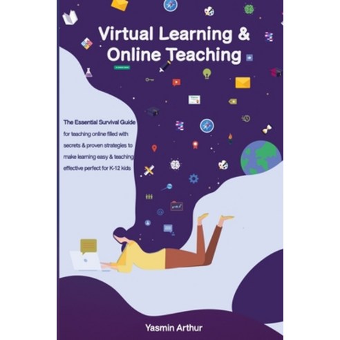 Virtual learning and online teaching - The Essential survival Guide for ...