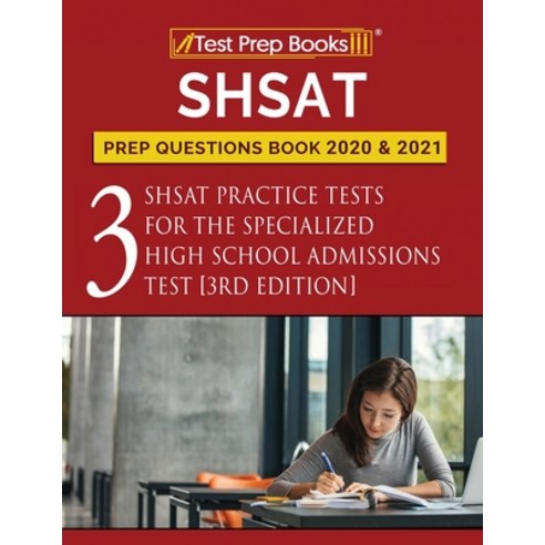 SHSAT Prep Questions Book 2020 And 2021: Three SHSAT Practice Tests For ...