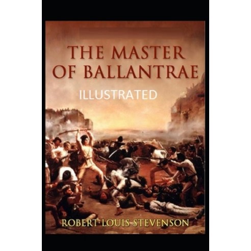 The Master of Ballantrae Illustrated Paperback, Independently Published, English, 9798730793873