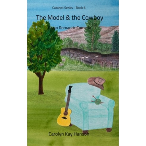 (영문도서) The Model and the Cowboy: Clean Romantic Comedy Paperback, Independently Published, English, 9798841446347
