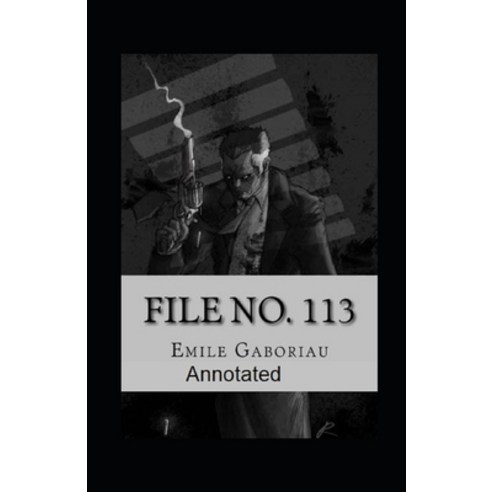 (영문도서) File No.113 Annotated Paperback, Independently Published, English, 9798511129860