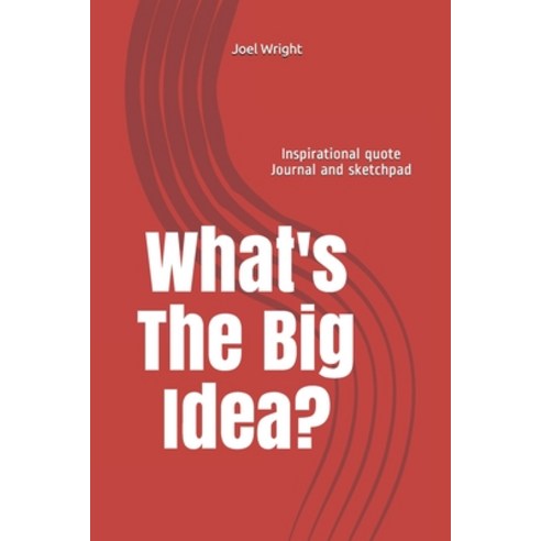 (영문도서) What''s the Big Idea?: Inspirational Quotes Journal and sketchbook Paperback, Independently Published, English, 9798507274109