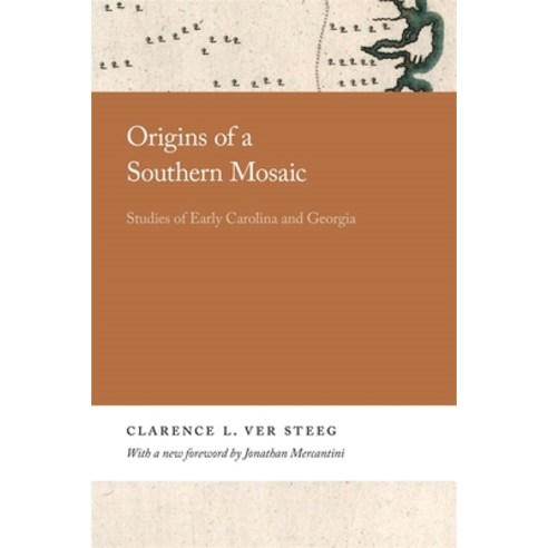 (영문도서) Origins of a Southern Mosaic: Studies of Early Carolina and Georgia Hardcover, University of Georgia Press, English, 9780820361055