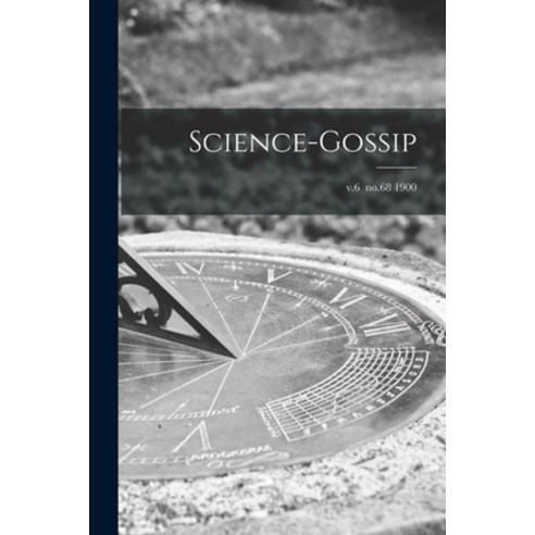 (영문도서) Science-gossip; v.6 no.68 1900 Paperback, Legare Street Press, English, 9781015363885