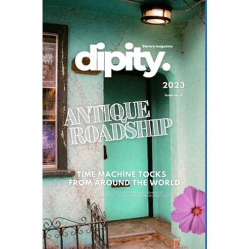 (영문도서) Dipity Literary Mag Issue #4 (ANTIQUE ROADSHIP): Poetry Photography & Art - December 2023 -... Hardcover, Blurb, English, 9798880570232