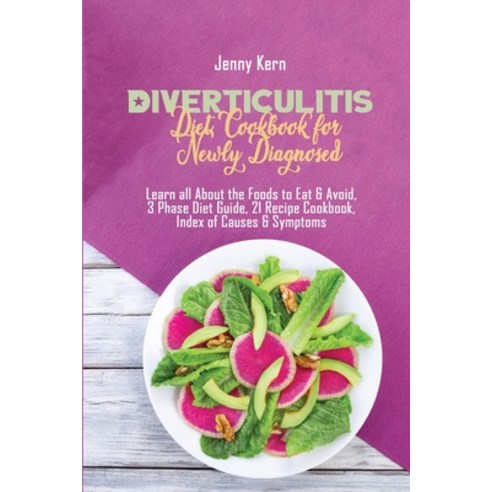 Diverticulits Diet Cookbook for Newly Diagnosed: Learn all About the Foods to Eat & Avoid 3 Phase D... Paperback, Jenny Kern, English, 9781801658379