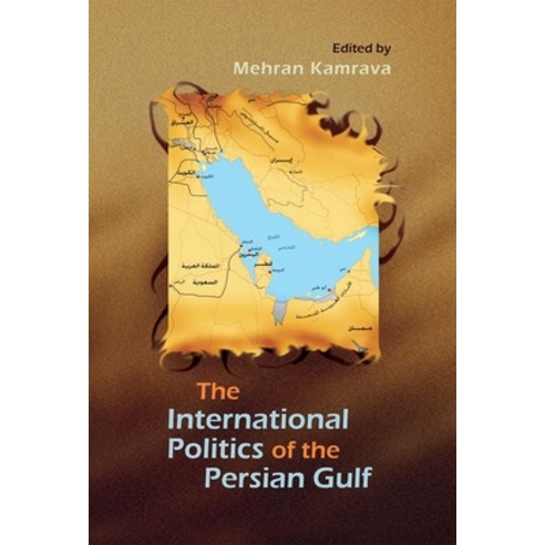 (영문도서) International Politics of the Persian Gulf Hardcover, Syracuse University Press, English, 9780815632801
