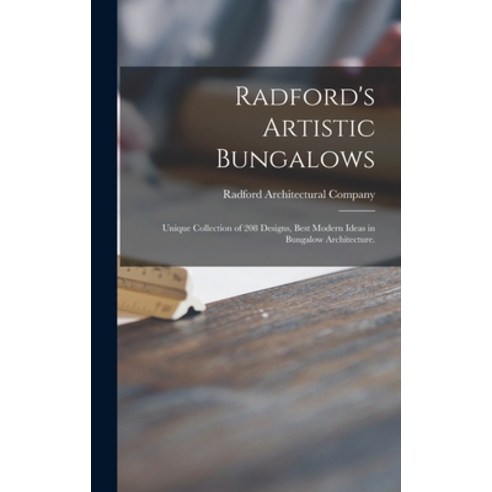 (영문도서) Radford''s Artistic Bungalows: Unique Collection of 208 Designs Best Modern Ideas in Bungalow... Hardcover, Legare Street Press, English, 9781013443770