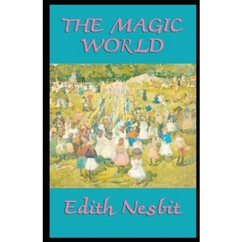 The Magic World Illustrated Paperback, Independently Published, English, 9798742578482
