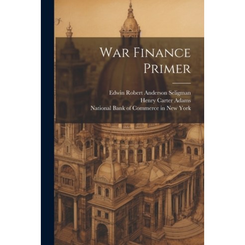 (영문도서) War Finance Primer Paperback, Legare Street Press, English, 9781021780799