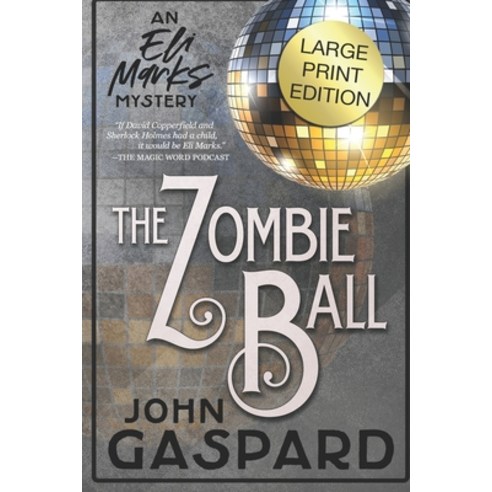 (영문도서) The Zombie Ball - Large Print Edition: An Eli Marks Mystery Paperback, Independently Published, English, 9798783135644
