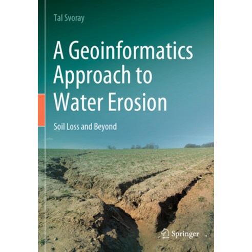 (영문도서) A Geoinformatics Approach to Water Erosion: Soil Loss and Beyond Paperback, Springer, English, 9783030915384