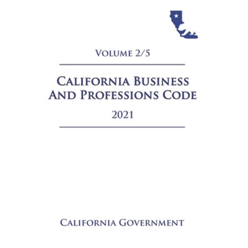 California Business and Professions Code [BPC] 2021 Volume 2/5 Paperback, Independently Published, English, 9798721154287