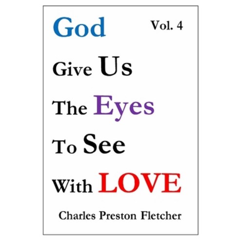 (영문도서) God Give Us the Eyes to See with Love Paperback, Independently Published, English, 9798329316841