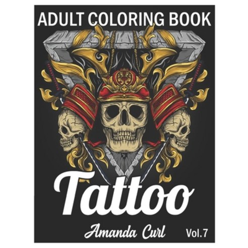Tattoo Adult Coloring Book: An Adult Coloring Book with Awesome Sexy and Relaxing Tattoo Designs f... Paperback, Independently Published, English, 9798578369766
