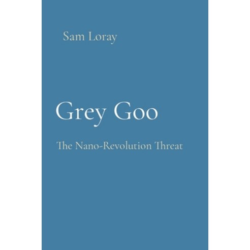 (영문도서) Grey Goo: The Nano-Revolution Threat Paperback, Uniek Enterprises, English, 9788196782559