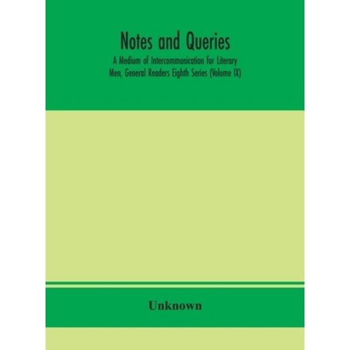 Notes and queries; A Medium of Intercommunication for Literary Men General Readers Eighth Series (V... Hardcover, Alpha Edition
