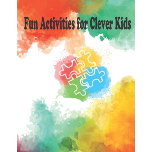 Fun Activities for Clever Kids: Coloring Mazes Puzzles and More for Ages 4-8 Jumbo Pack - Book B... Paperback, Independently Published