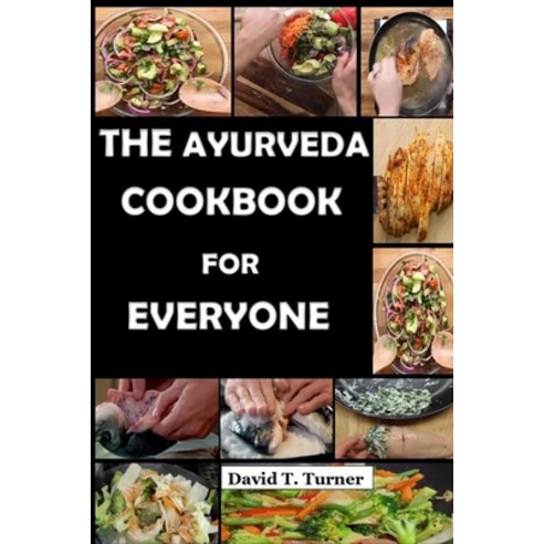 (영문도서) The Ayurveda Cookbook for Everyone Paperback, Independently Published, English, 9798326001061