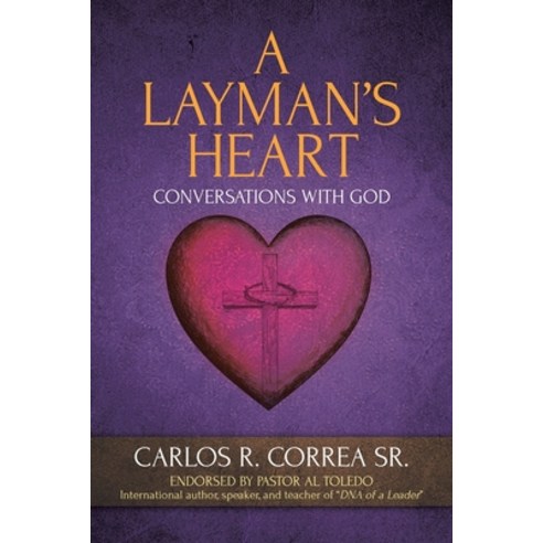 (영문도서) A Layman''s Heart: Conversations with God Paperback, Christian Faith Publishing,..., English, 9781638741909