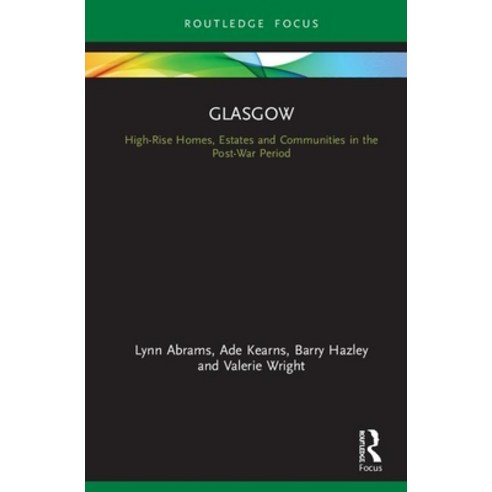 Glasgow: High-Rise Homes Estates and Communities in the Post-War Period Hardcover, Routledge