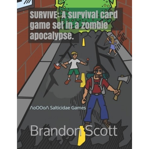 Survive: A survival card game set in a zombie apocalypse. Paperback, Independently Published, English, 9798692059109
