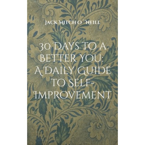 (영문도서) 30 Days to a Better You: A Daily Guide to Self-Improvement Paperback, Books on Demand, English, 9783734709678