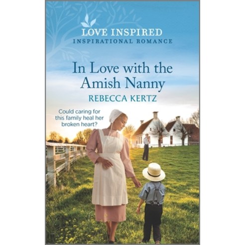 (영문도서) In Love with the Amish Nanny: An Uplifting Inspirational Romance Mass Market Paperbound, Love Inspired, English, 9781335585127