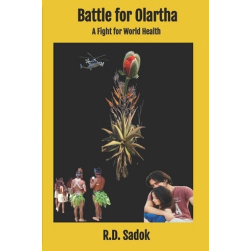 Battle for Olartha: A Fight for World Health Paperback, Independently Published, English, 9798705358335