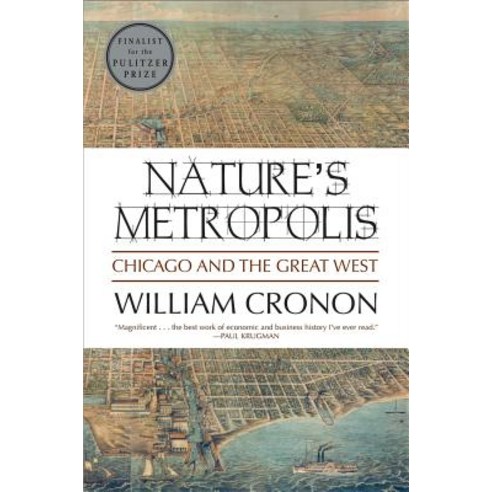 (영문도서) Nature''s Metropolis: Chicago and the Great West Paperback, W. W. Norton & Company, English, 9780393308730