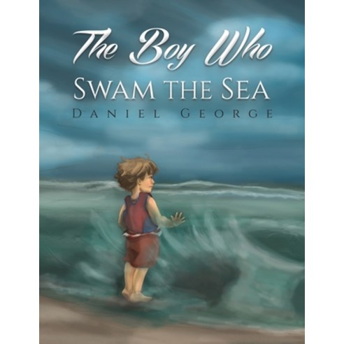 The Boy Who Swam the Sea Paperback, Austin Macauley