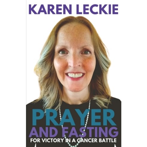 Prayer and Fasting for Victory in a Cancer Battle Paperback, Haunstrup Publishing, English, 9781999563905