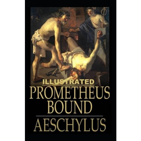 Prometheus Bound Illustrated Paperback, Independently Published, English, 9798708906441