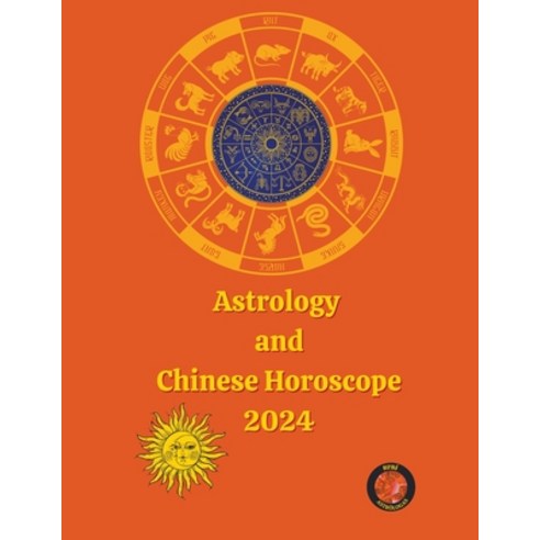 (영문도서) Astrology and Chinese Horoscope 2024 Paperback, Rubi Astrologa, English, 9798223599692