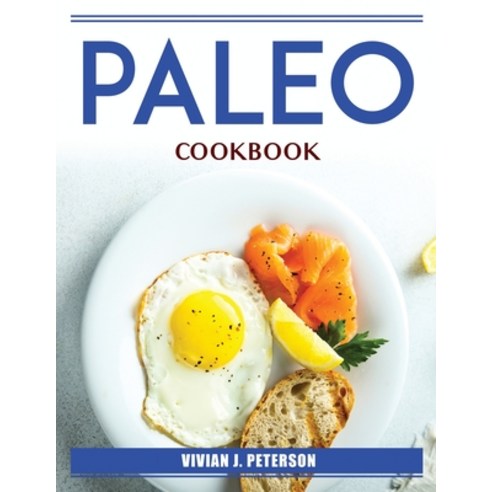 (영문도서) Paleo Cookbook Paperback, Vivian J. Peterson, English, 9781804385234