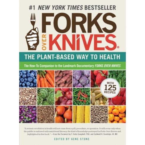 (영문도서) Forks Over Knives: The Plant-Based Way to Health Paperback, Experiment, LLC, English, 9781615190454