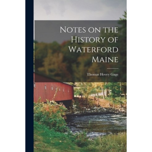 (영문도서) Notes on the History of Waterford Maine Paperback, Legare Street Press, English, 9781016325875