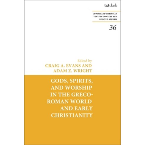 (영문도서) Gods Spirits and Worship in the Greco-Roman World and Early Christianity Paperback, T&T Clark, English, 9780567703309