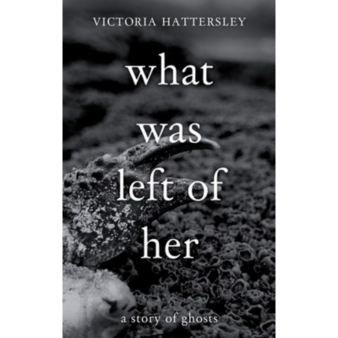 (영문도서) What Was Left of Her: A Story of Ghosts Hardcover, Rowanvale Books Ltd, English, 9781914422614