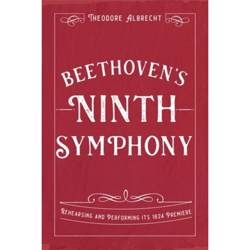 (영문도서) Beethoven''s Ninth Symphony: Rehearsing and Performing Its 1824 Premiere Hardcover, Boydell Press, English, 9781837651054