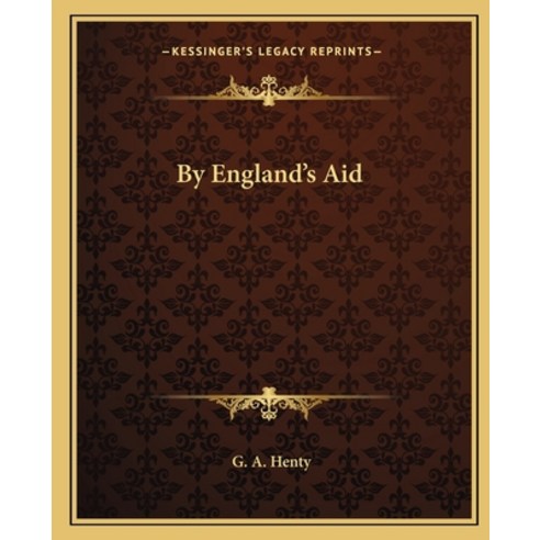 By England''s Aid Paperback, Kessinger Publishing