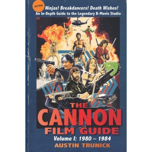 The Cannon Film Guide: Volume I 1980-1984 Paperback, BearManor Media