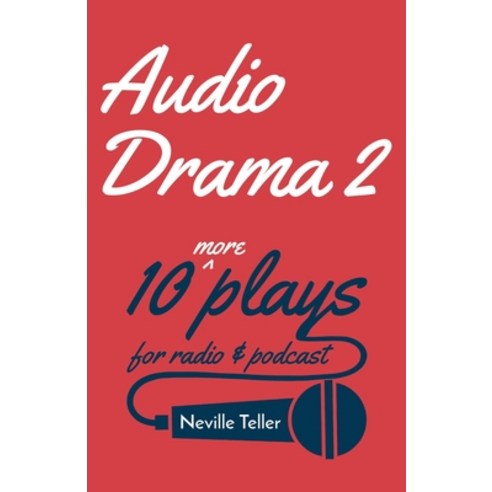 (영문도서) Audio Drama 2: 10 More Plays for Radio and Podcast Paperback, Troubador Publishing, English, 9781803136806