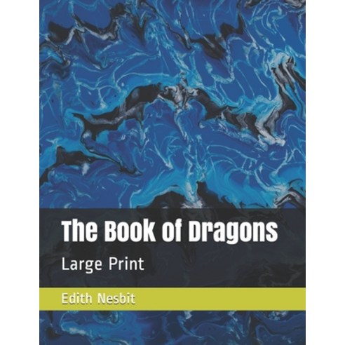 The Book of Dragons: Large Print Paperback, Independently Published, English, 9798567141182