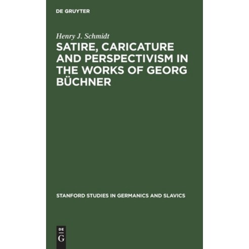 Satire Caricature and Perspectivism in the Works of Georg Büchner Hardcover, Walter de Gruyter, English, 9783112309278