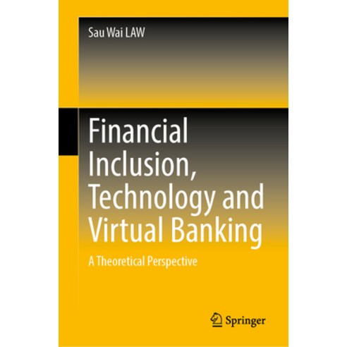 (영문도서) Financial Inclusion Technology and Virtual Banking: A Theoretical Perspective Hardcover, Springer, English, 9789819711260