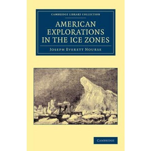 American Explorations in the Ice Zones, Cambridge University Press