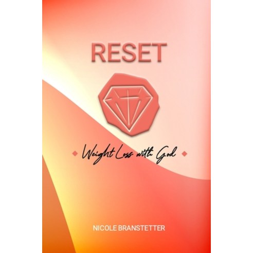 (영문도서) Reset: Weight Loss with God Paperback, Independently Published, English, 9798548589149