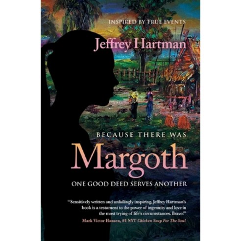 (영문도서) Because There Was Margoth: One Good Deed Serves Another Hardcover, Mark Victor Hansen Library, English, 9798885810036