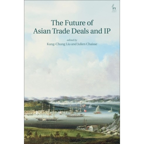 (영문도서) The Future of Asian Trade Deals and IP Hardcover, Hart Publishing, English, 9781509922772